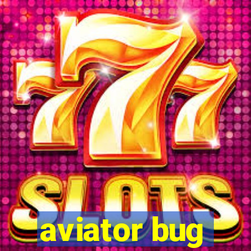 aviator bug